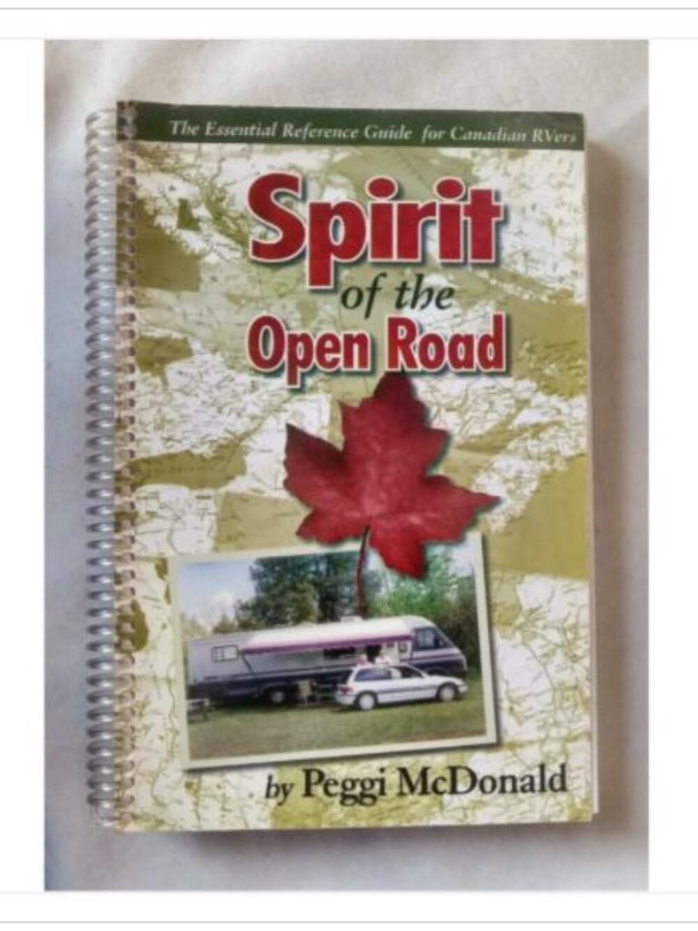 Spirit of the Open Road The Essential Reference Guide for Canadian 1st 1996 PB